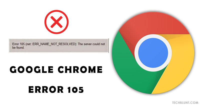 Fix Google Chrome Error 105